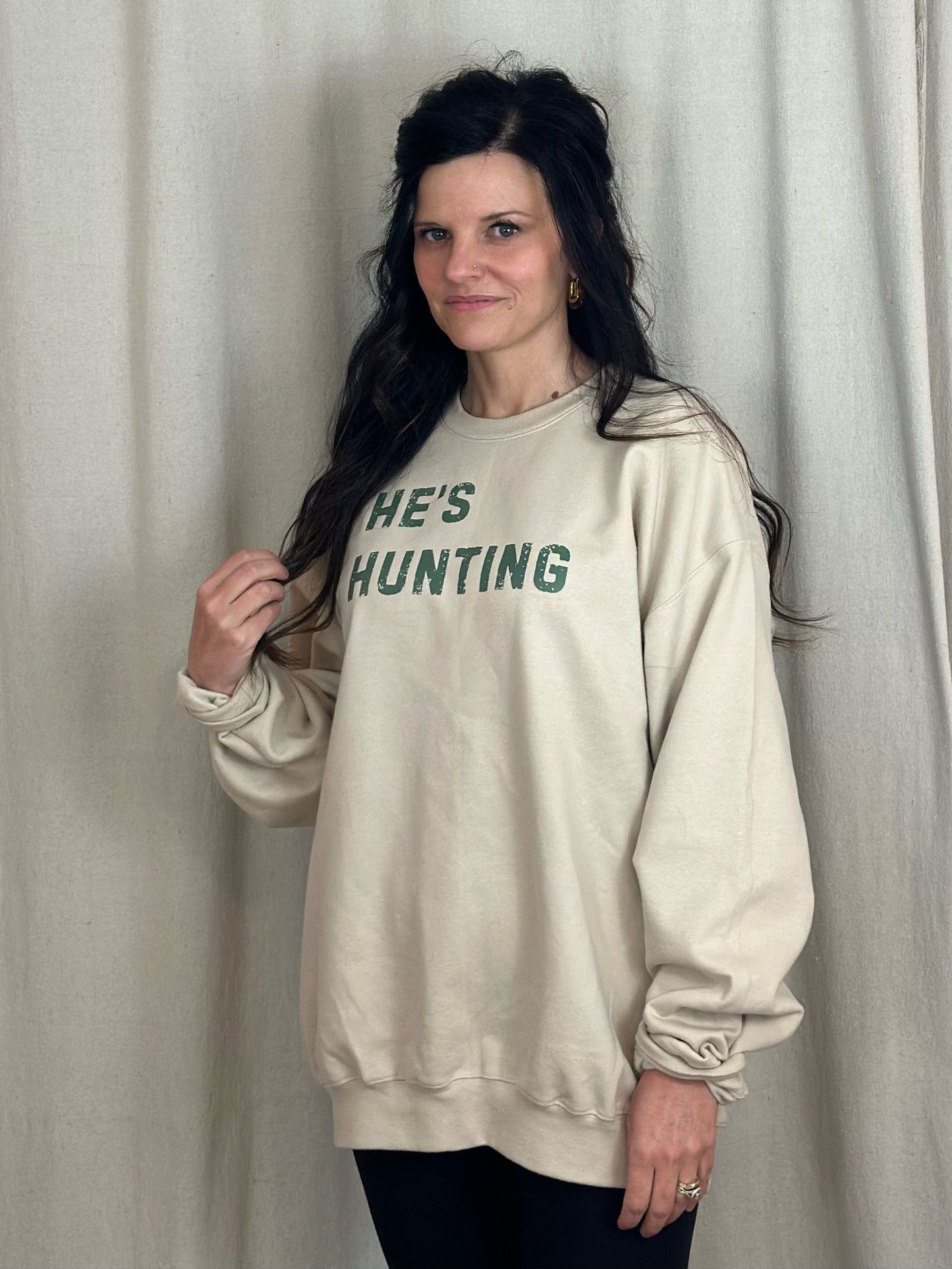 He's Hunting Sweatshirt